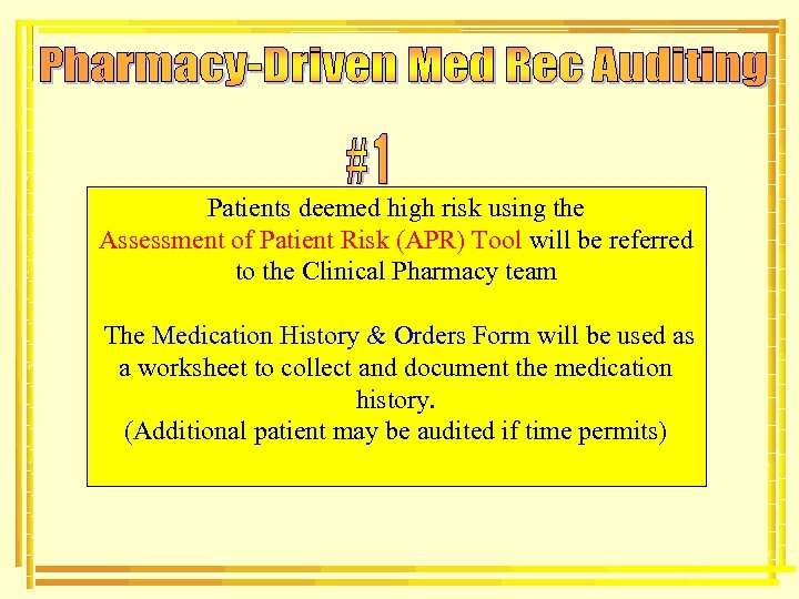 Patients deemed high risk using the Assessment of Patient Risk (APR) Tool will be
