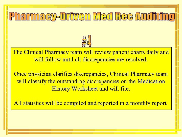 The Clinical Pharmacy team will review patient charts daily and will follow until all