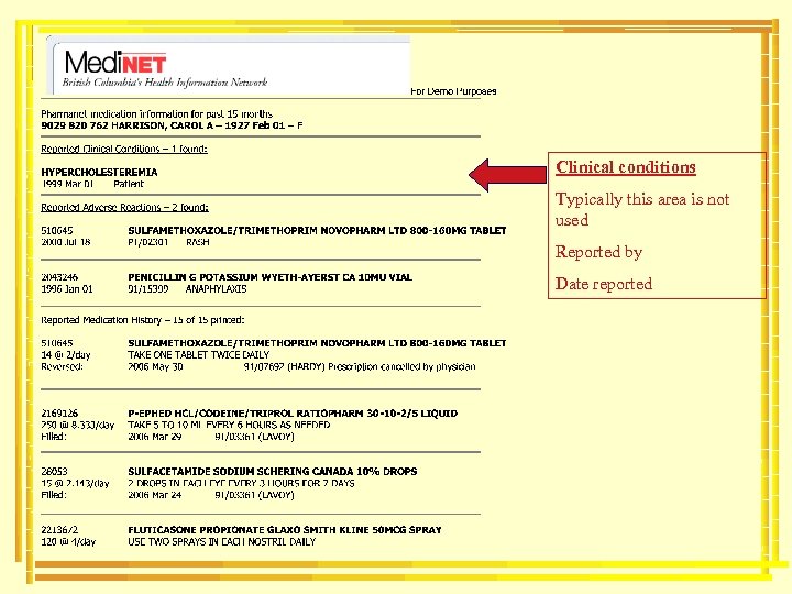 Clinical conditions Typically this area is not used Reported by Date reported 
