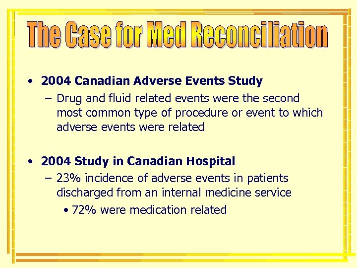  • 2004 Canadian Adverse Events Study – Drug and fluid related events were