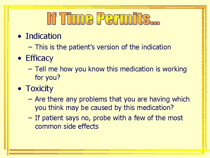  • Indication – This is the patient’s version of the indication • Efficacy