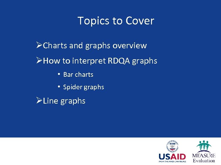 Topics to Cover ØCharts and graphs overview ØHow to interpret RDQA graphs • Bar