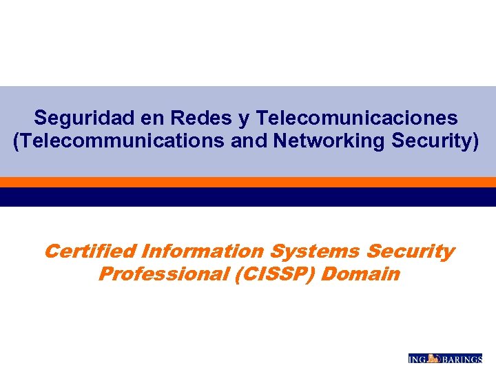 Seguridad en Redes y Telecomunicaciones (Telecommunications and Networking Security) Certified Information Systems Security Professional