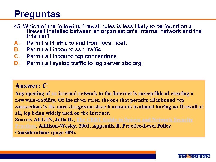 Preguntas 45. Which of the following firewall rules is less likely to be found