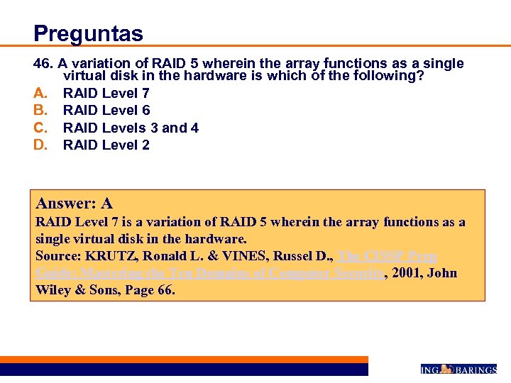 Preguntas 46. A variation of RAID 5 wherein the array functions as a single