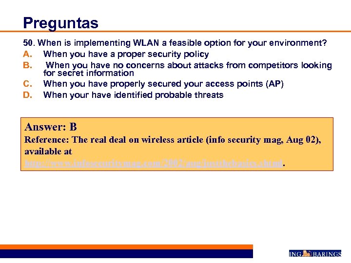 Preguntas 50. When is implementing WLAN a feasible option for your environment? A. When