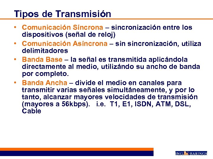 Tipos de Transmisión • Comunicación Síncrona – sincronización entre los dispositivos (señal de reloj)