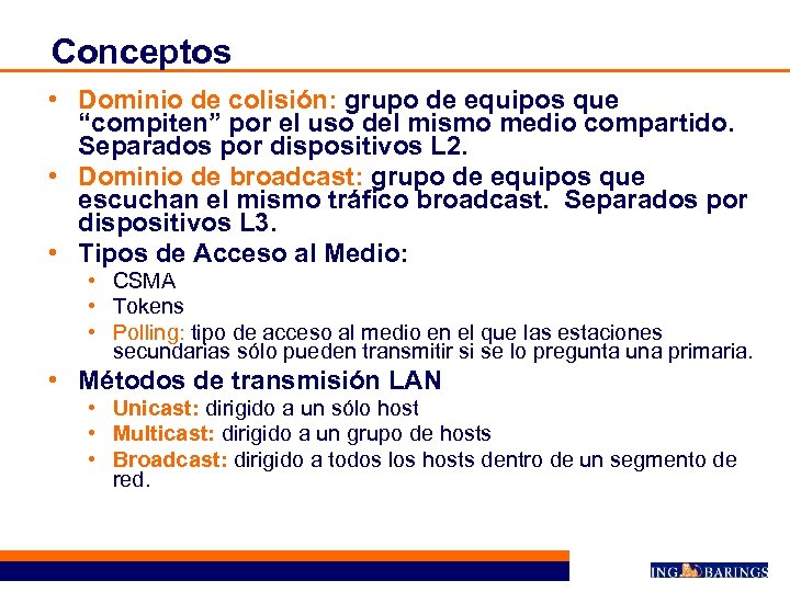 Conceptos • Dominio de colisión: grupo de equipos que “compiten” por el uso del