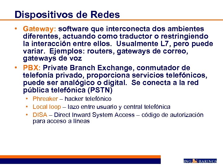 Dispositivos de Redes • Gateway: software que interconecta dos ambientes diferentes, actuando como traductor