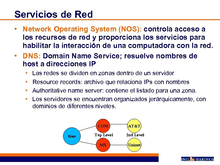 Servicios de Red • Network Operating System (NOS): controla acceso a los recursos de