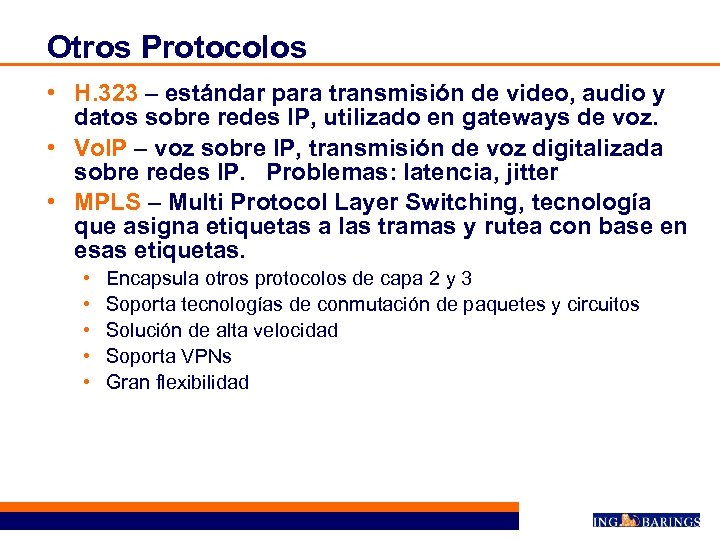 Otros Protocolos • H. 323 – estándar para transmisión de video, audio y datos