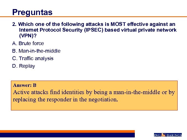 Preguntas 2. Which one of the following attacks is MOST effective against an Internet