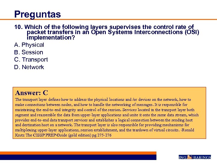 Preguntas 10. Which of the following layers supervises the control rate of packet transfers
