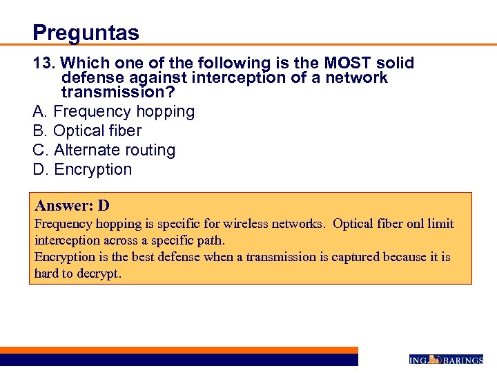 Preguntas 13. Which one of the following is the MOST solid defense against interception