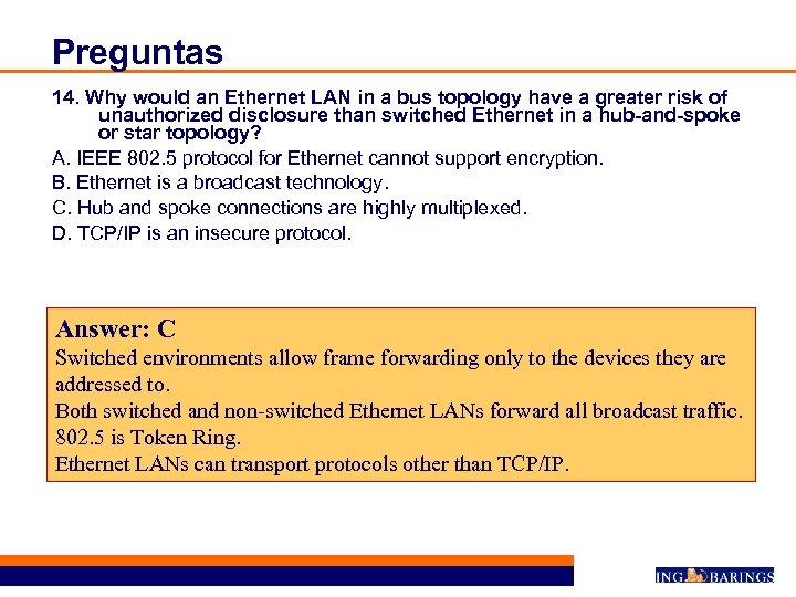 Preguntas 14. Why would an Ethernet LAN in a bus topology have a greater