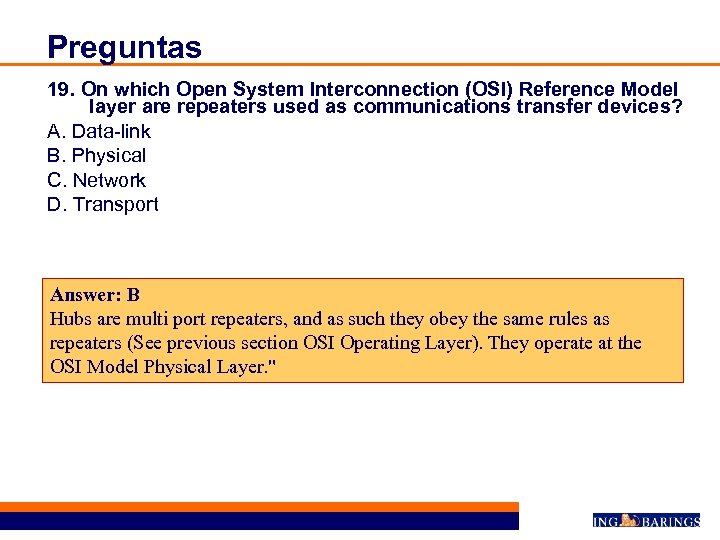 Preguntas 19. On which Open System Interconnection (OSI) Reference Model layer are repeaters used