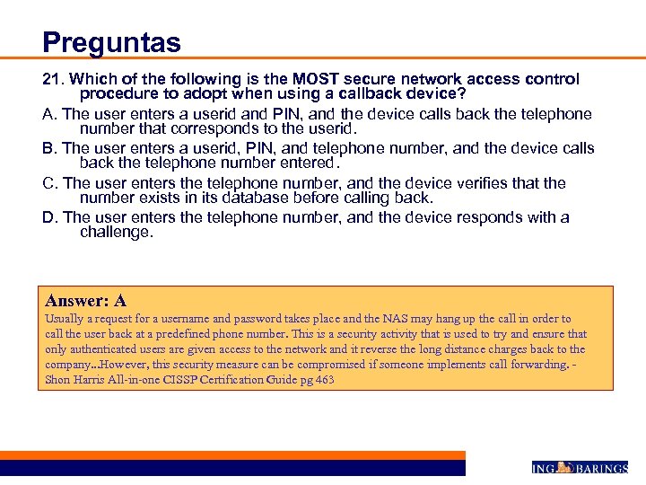 Preguntas 21. Which of the following is the MOST secure network access control procedure