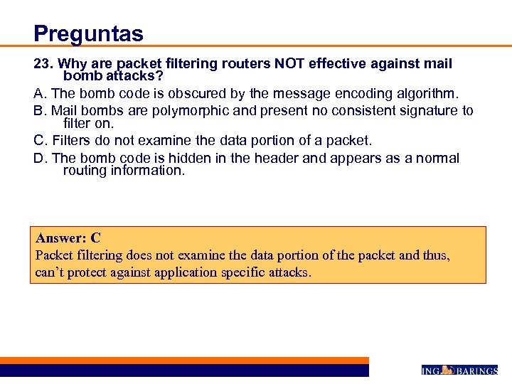 Preguntas 23. Why are packet filtering routers NOT effective against mail bomb attacks? A.