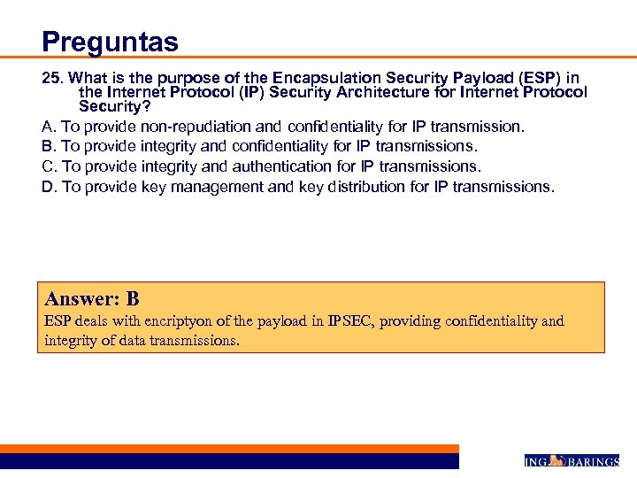 Preguntas 25. What is the purpose of the Encapsulation Security Payload (ESP) in the