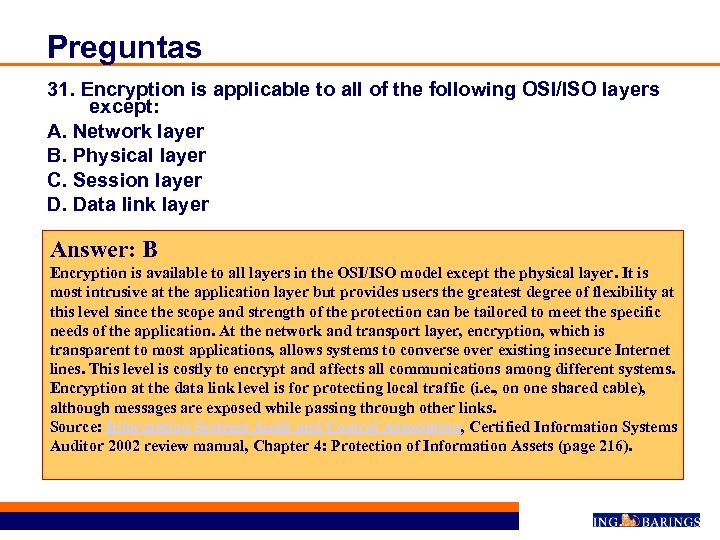 Preguntas 31. Encryption is applicable to all of the following OSI/ISO layers except: A.