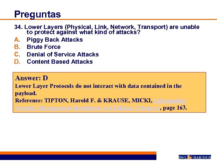Preguntas 34. Lower Layers (Physical, Link, Network, Transport) are unable to protect against what
