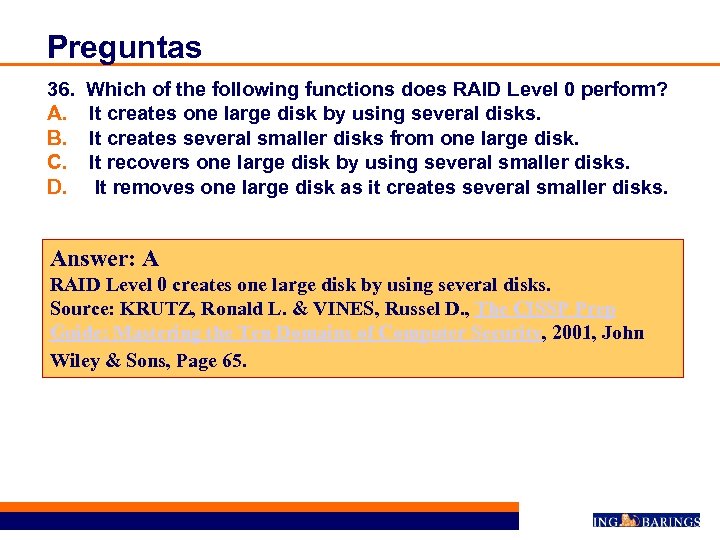 Preguntas 36. Which of the following functions does RAID Level 0 perform? A. It