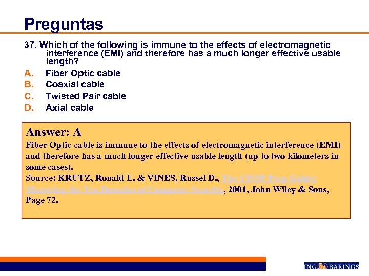 Preguntas 37. Which of the following is immune to the effects of electromagnetic interference