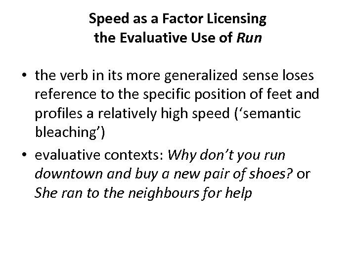 Speed as a Factor Licensing the Evaluative Use of Run • the verb in