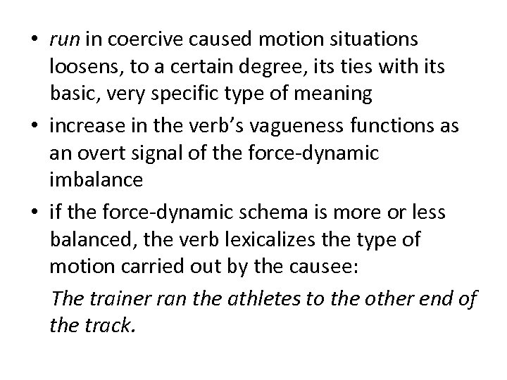  • run in coercive caused motion situations loosens, to a certain degree, its