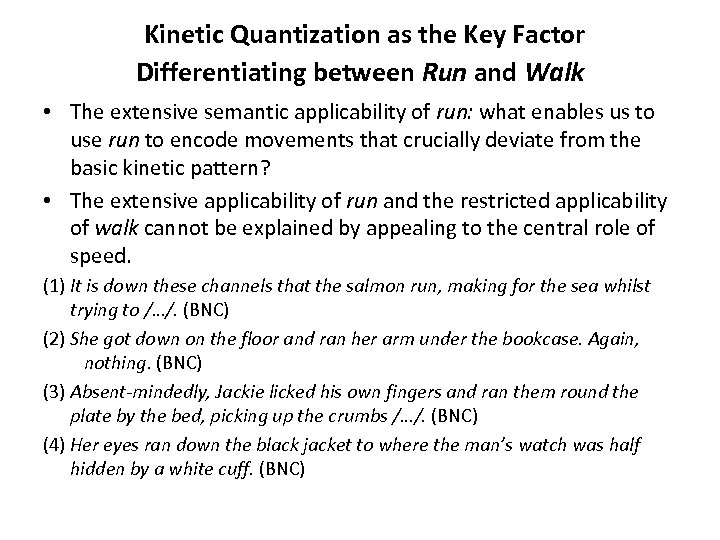Kinetic Quantization as the Key Factor Differentiating between Run and Walk • The extensive