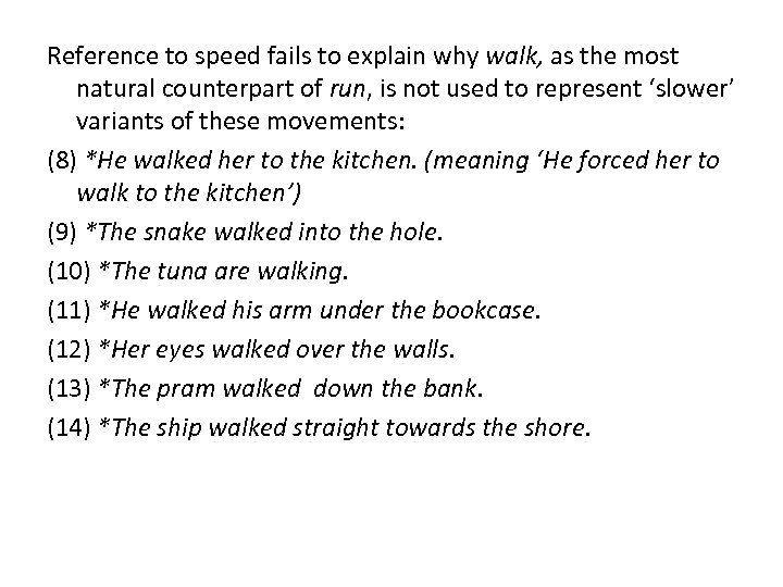 Reference to speed fails to explain why walk, as the most natural counterpart of
