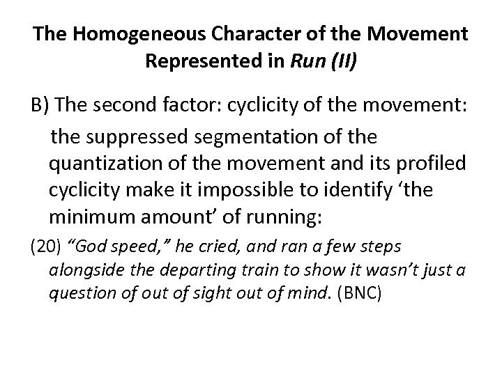 The Homogeneous Character of the Movement Represented in Run (II) B) The second factor: