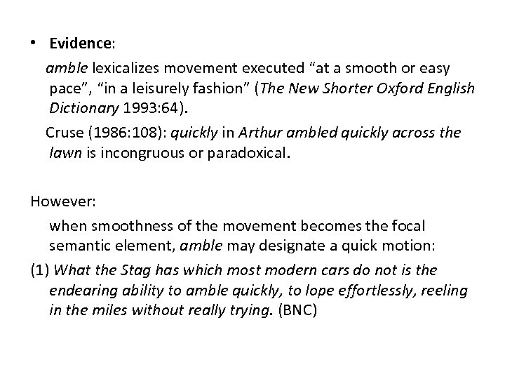  • Evidence: amble lexicalizes movement executed “at a smooth or easy pace”, “in
