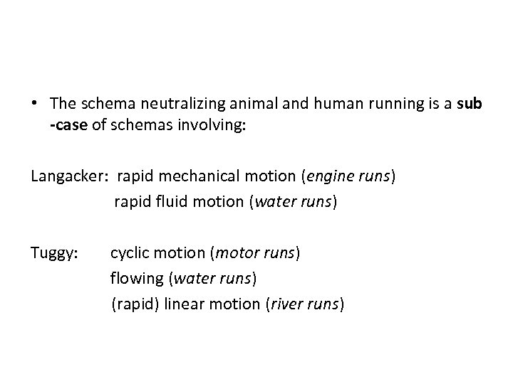  • The schema neutralizing animal and human running is a sub -case of