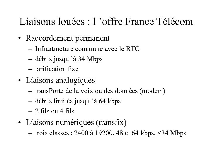 Liaisons louées : l ’offre France Télécom • Raccordement permanent – Infrastructure commune avec