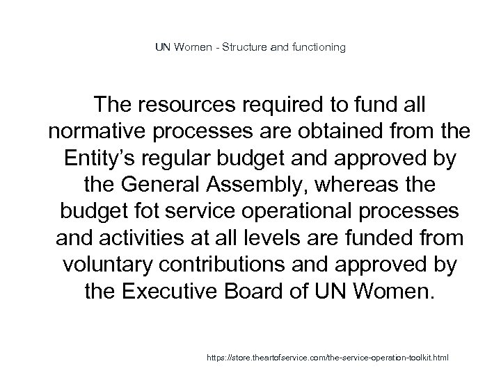 UN Women - Structure and functioning The resources required to fund all normative processes