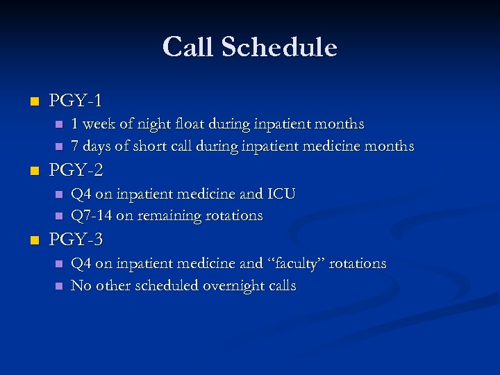 Call Schedule n PGY-1 n n n PGY-2 n n n 1 week of