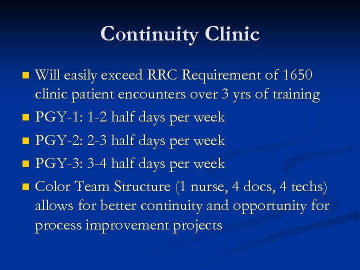 Continuity Clinic Will easily exceed RRC Requirement of 1650 clinic patient encounters over 3