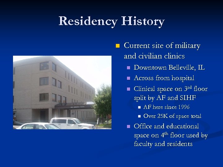 Residency History n Current site of military and civilian clinics n n n Downtown