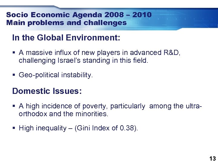 Socio Economic Agenda 2008 – 2010 Main problems and challenges In the Global Environment: