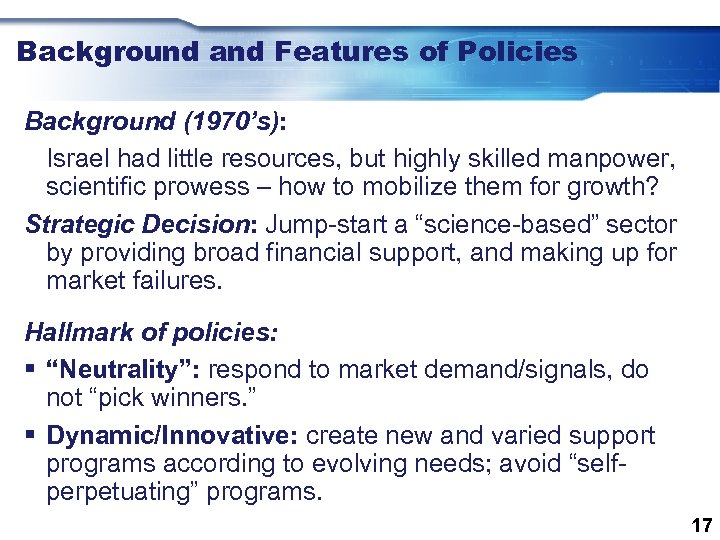 Background and Features of Policies Background (1970’s): Israel had little resources, but highly skilled