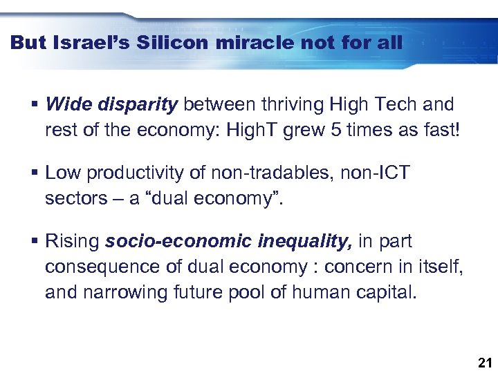 But Israel’s Silicon miracle not for all § Wide disparity between thriving High Tech