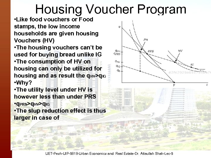 Housing Voucher Program • Like food vouchers or Food stamps, the low income households