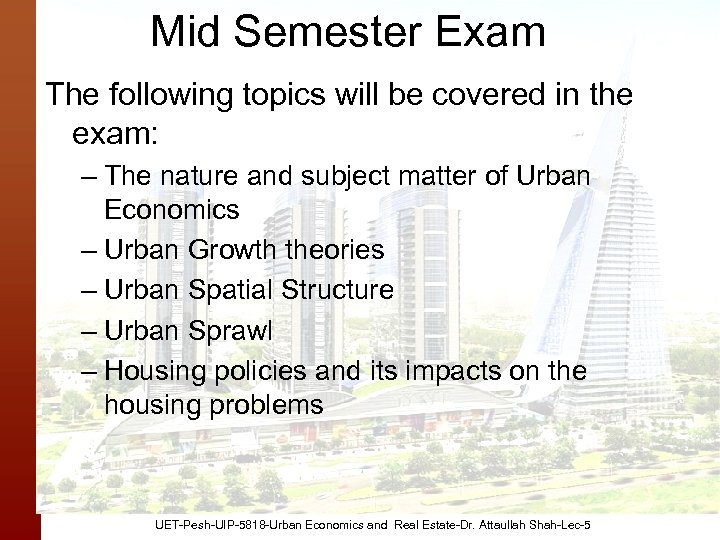 Mid Semester Exam The following topics will be covered in the exam: – The