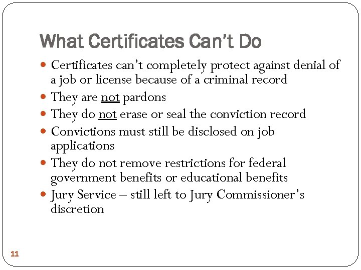 What Certificates Can’t Do Certificates can’t completely protect against denial of a job or