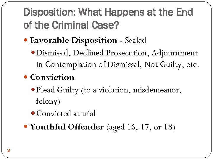Disposition: What Happens at the End of the Criminal Case? Favorable Disposition - Sealed