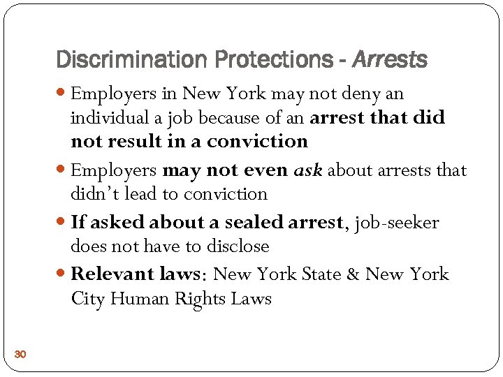 Discrimination Protections - Arrests Employers in New York may not deny an individual a