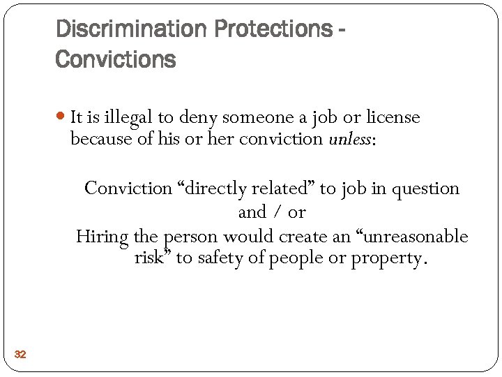 Discrimination Protections Convictions It is illegal to deny someone a job or license because