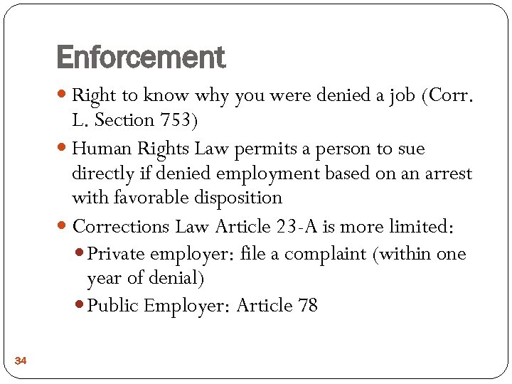 Enforcement Right to know why you were denied a job (Corr. L. Section 753)