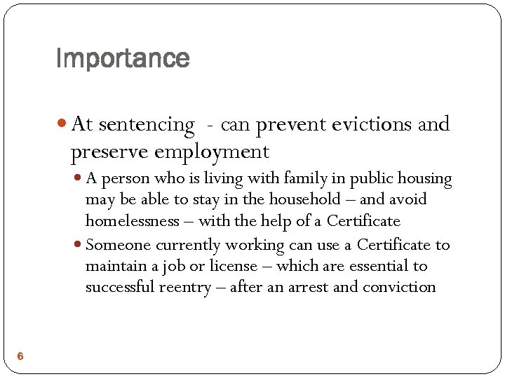 Importance At sentencing - can prevent evictions and preserve employment A person who is